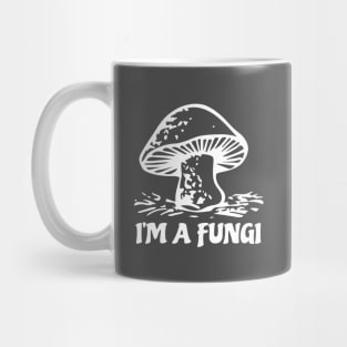 I'm a Fungi Mug